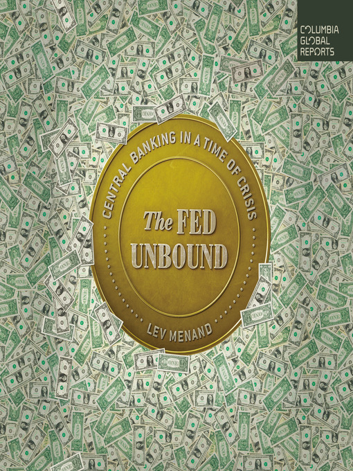 Title details for The Fed Unbound by Lev Menand - Available